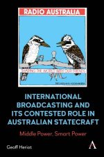 International Broadcasting And Its Contested Role In Australian Statecraft