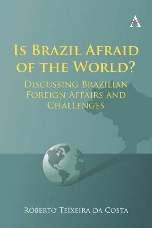 Is Brazil Afraid of the World? by Roberto Teixeira da Costa