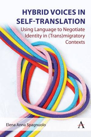 Hybrid Voices in Self-translation by Elena Anna Spagnuolo & Professor Francesca Billiani