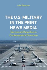 The US Military in the Print News Media