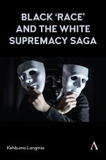 Black race and the White Supremacy Saga