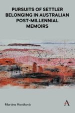 Pursuits of Settler Belonging in Australian PostMillennial Memoirs