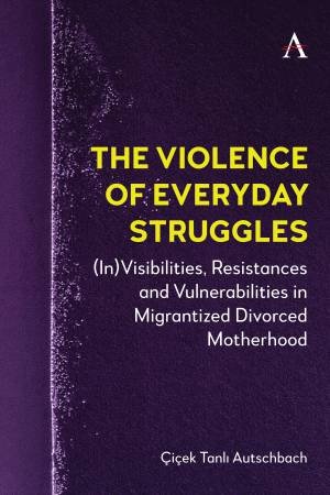 The Violence of Everyday Struggles by icek Tanl Autschbach