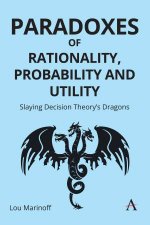 Paradoxes of Rationality Probability and Utility