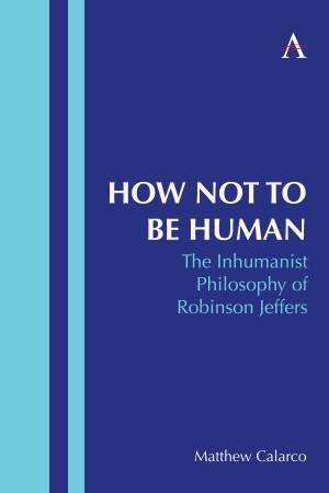 How Not to Be Human by Matthew Calarco