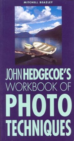 Workbook Of Photo Techniques by John Hedgecoe