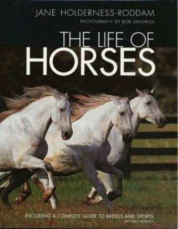 The Life Of Horses by Jane Holderness-Roddam