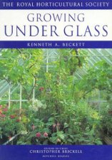 The Royal Horticultural Society Guides Growing Under Glass