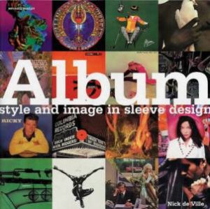 Album: Style And Image In Sleeve Design by N De Ville
