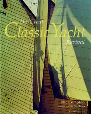 The Great Classic Yacht Revival by Nic Compton