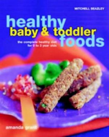 Healthy Baby & Toddler Foods by Amanda Grant