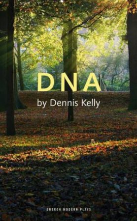 DNA by Dennis Kelly