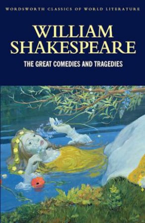 Great Comedies and Tragedies by SHAKESPEARE WILLIAM