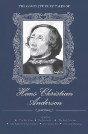 Complete Fairy Tales: Hans Christian Andersen by Hans Christian Andersen