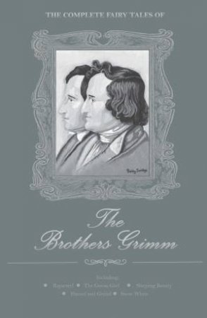 Complete Fairy Tales Brothers Grimm by Brothers Grimm