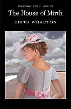 The House Of Mirth by Edith Wharton