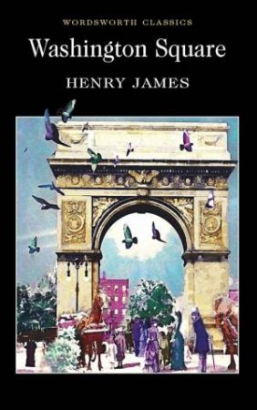 Washington Square by JAMES HENRY