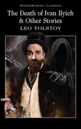 Death Of Ivan Ilyich And Other Stories by Leo Tolstoy