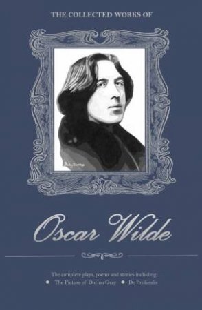 Collected Works Of Oscar Wilde by Oscar Wilde