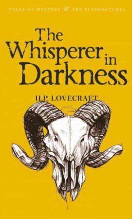 The Whisperer In Darkness: Collected Short Stories Vol.1 by H. P. Lovecraft