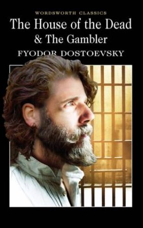 House Of The Dead And The Gambler by Fyodor Dostoyevsky