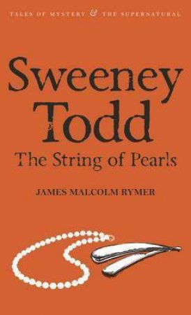Sweeney Todd: The String Of Pearls by James Malcolm Rymer