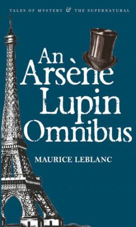 Arsene Lupin Omnibus by Maurice Leblanc