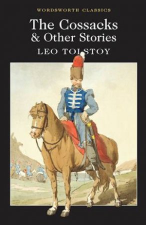 Cossacks and Other Stories by TOLSTOY LEO