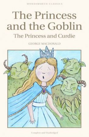 Princess and the Goblin / The Princess and Curdie by MACDONALD GEORGE