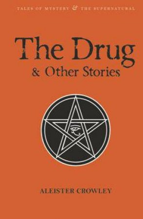 The Drug And Other Stories by Aleister Crowley