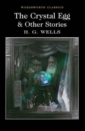 Crystal Egg And Other Stories by H. G. Wells