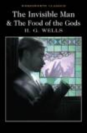 Invisible Man  /  The Food Of The Gods by H G Wells