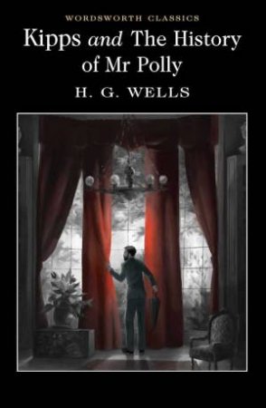 Kipps  / The History Of Mr Polly by H G Wells