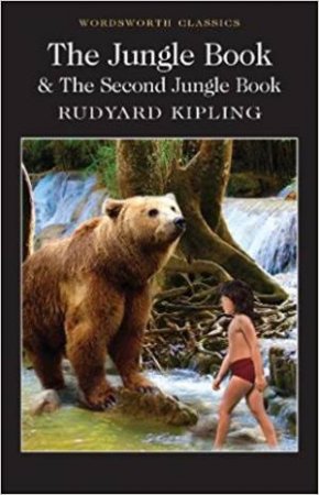 The Jungle Book & The Second Jungle Book by Rudyard Kipling