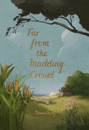 Far From The Madding Crowd by Thomas Hardy