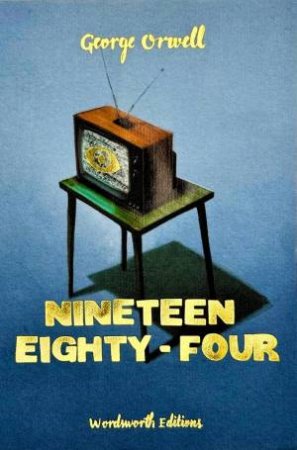 Nineteen Eighty-Four by GEORGE ORWELL