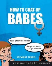 How to Chatup Babes