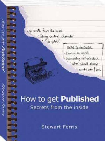 How to Get Published by FERRIS STEWART
