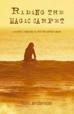 Riding the Magic Carpet a Surfers Odyssey to Find the Perfect Wave