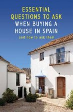 Essential Questions to Ask When Buying a Property in Spain and How to Ask Them