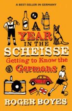 Year in the Scheisse A Getting to Know the Germans