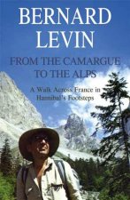 From the Camargue to the Alps a Walk Across France in Hannibals Footsteps