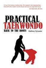Practical Taekwondo Back to the Roots
