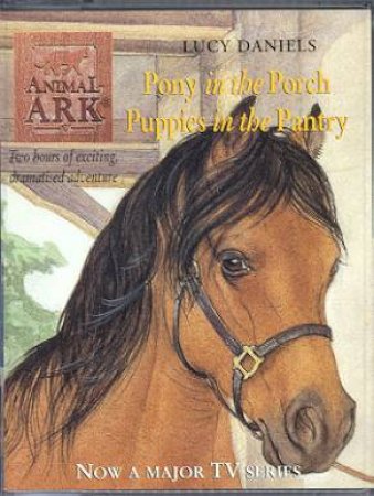 Animal Ark: Pony In The Porch & Puppies In The Pantry - Cassette by Lucy Daniels