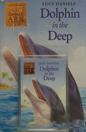 In America: Dolphin In The Deep - Book & Tape by Lucy Daniels