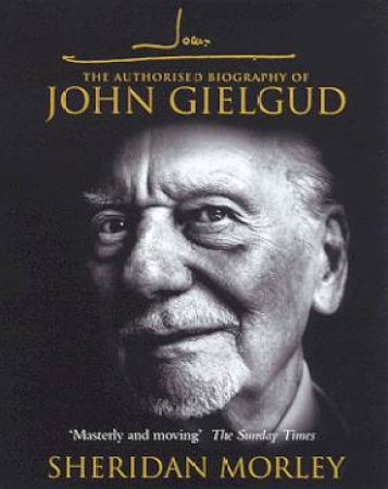 The Authorised Biography Of John Gielgud - Cassette by Sheridan Morley
