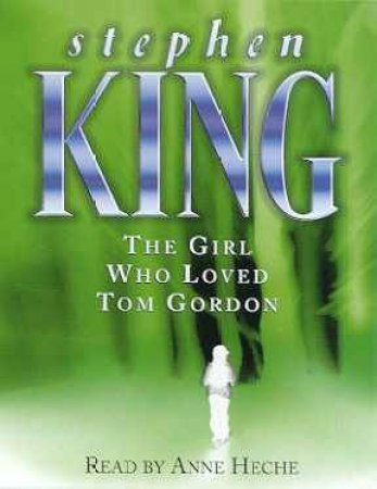 The Girl Who Loved Tom Gordon - Cassette by Stephen King