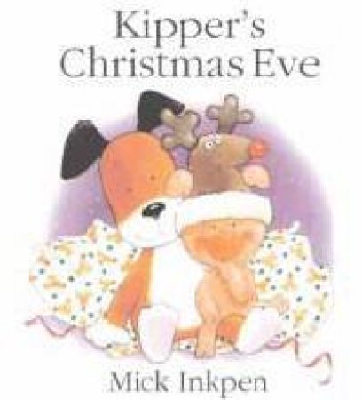 Kipper's Christmas Eve - Book & Tape by Mick Inkpen