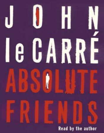 Absolute Friends - Cassette by John Le Carre