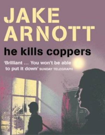 He Kills Coppers - Tape by Jake Arnott